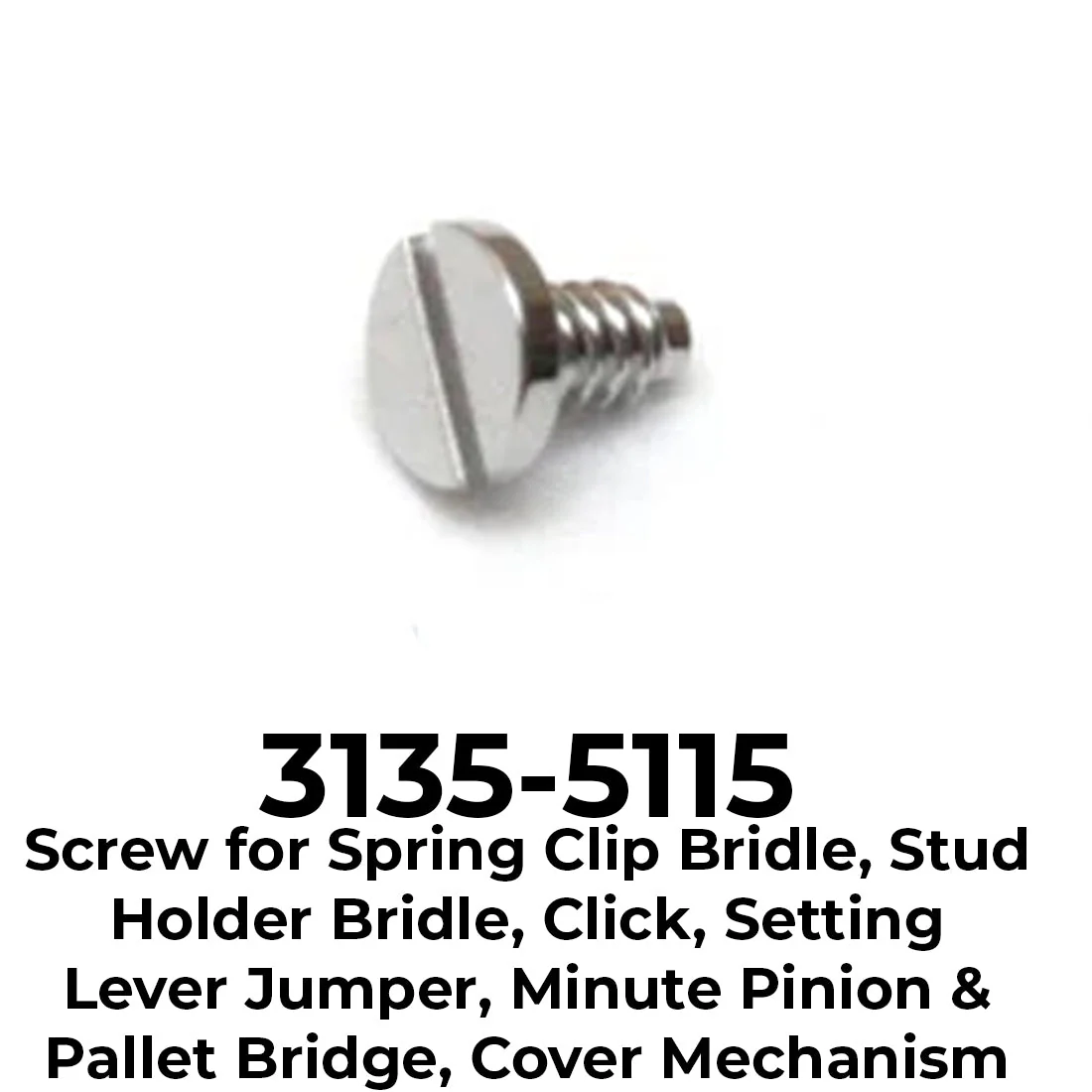 Rolex 3135-5115 Screw for Spring Clip Bridle/ Stud Holder Bridle / Click / Setting Lever Jumper, High Quality Swiss